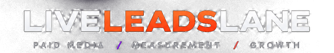 LiveLeadsLane — Paid Media, Measurement, Growth